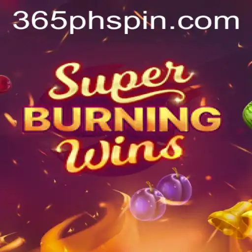 Exploring the Thrills of SuperBurningWins at 365ph